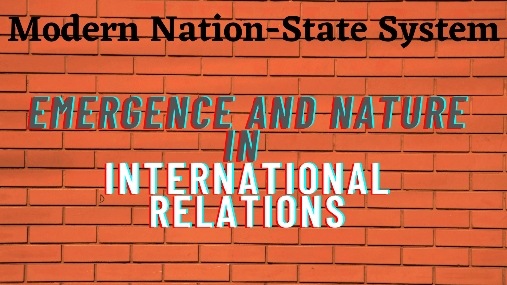 Nature and Emergence of Modern Nation-State System