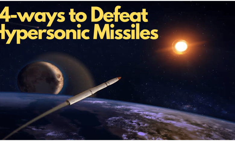 How to defeat hypersonic missiles